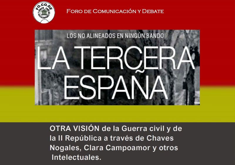 Cartel ¿La Tercera España? Otra visión de la Guerra Civil y de la República