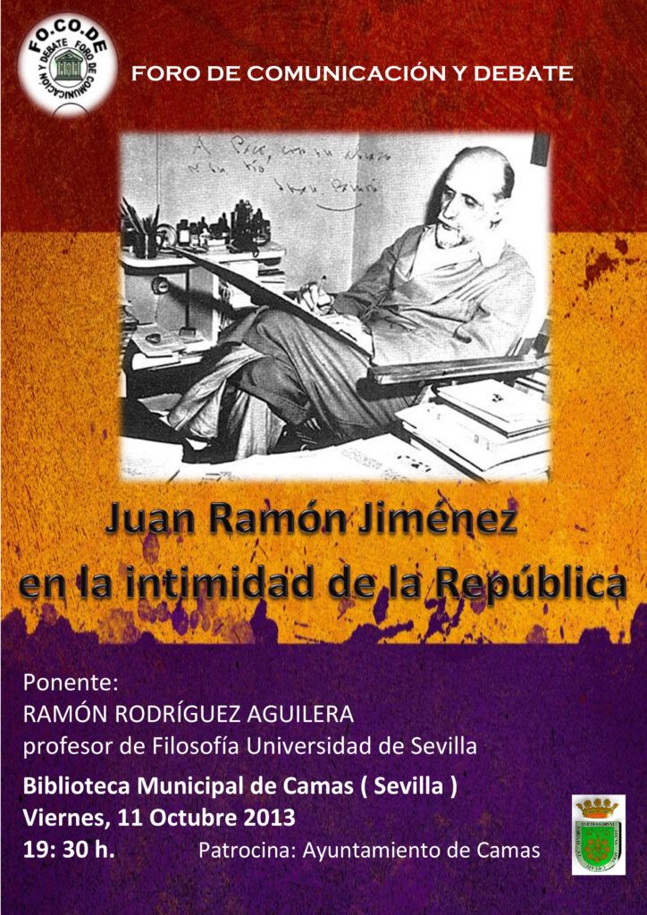 Cartel Juan Ramón Jiménez en la intimidad de la República. 11 octubre 2013 Cartel Juan Ramón Jiménez en la intimidad de la República. 11 octubre 2013