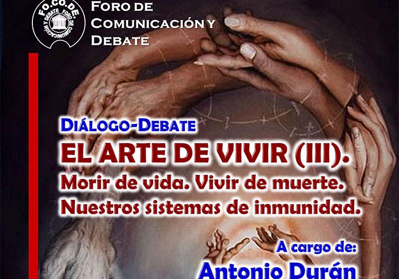 El arte de vivir (III): morir de vida, vivir de muerte. Nuestros sistemas de inmunidad