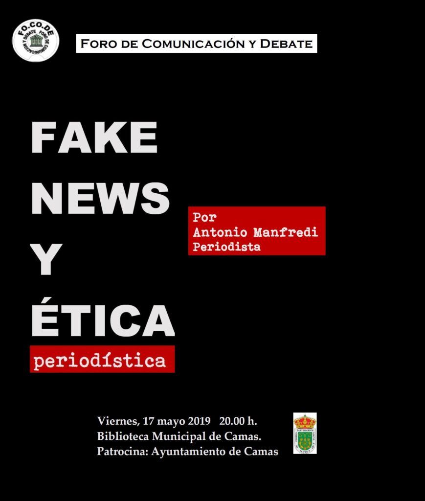 Cartel Conferencia «Fake News y Ética Periodística». 17 Mayo 2019 Cartel Conferencia «Fake News y Ética Periodística». 17 Mayo 2019