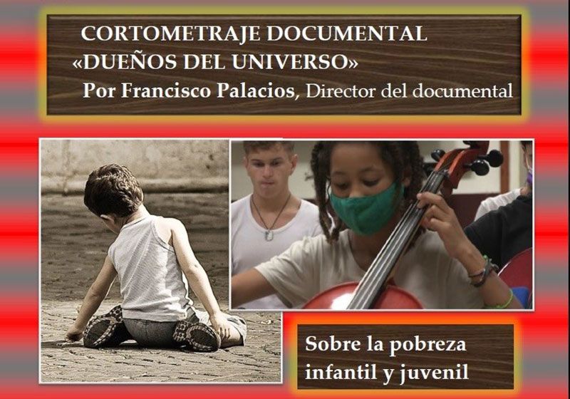 Cartel proyección y debate sobre el Cortometraje Documental, "Dueños Del Universo" sobre la pobreza infantil y juvenil.