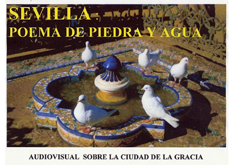 Cartel Montaje Audiovisual: Sevilla Poema de Piedra y Agua